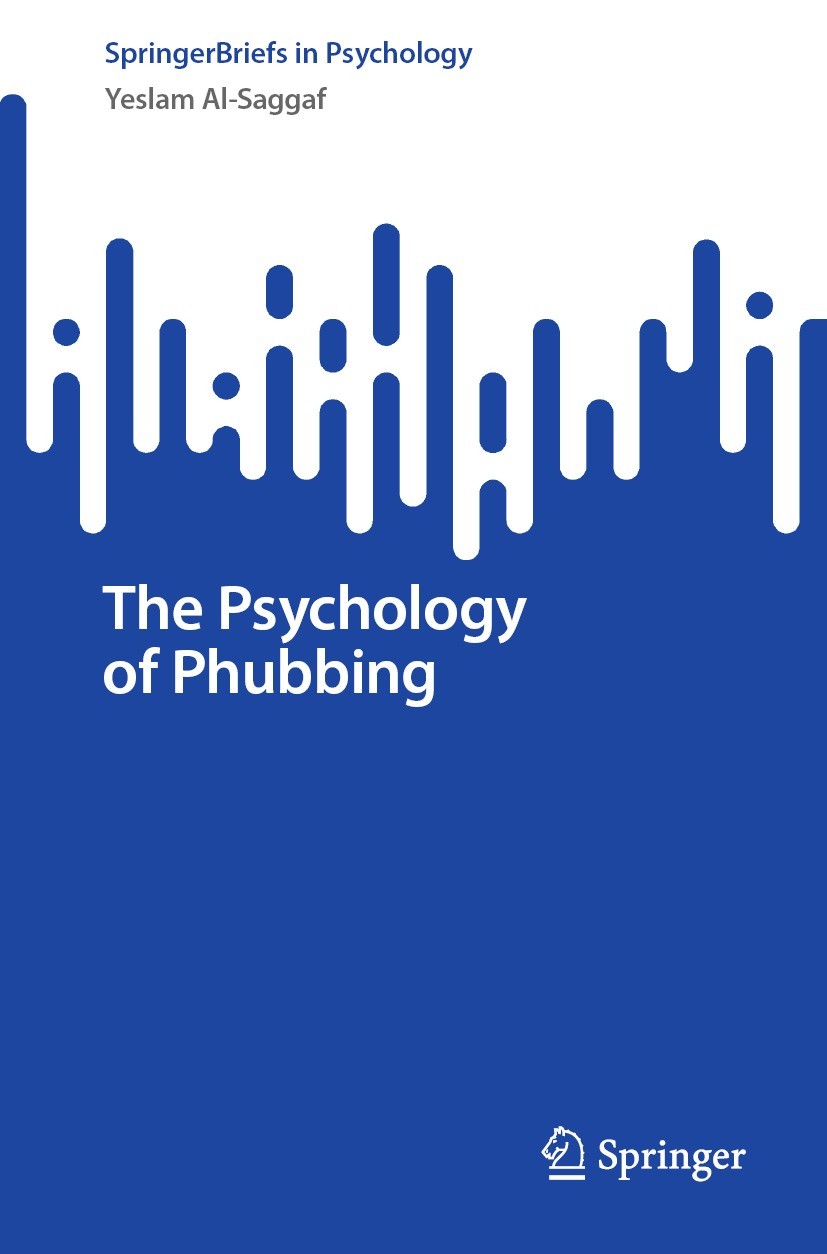 Titlebook: The Psychology of Phubbing; Yeslam Al-Saggaf Book 2022 The Author(s), under exclusive license to Springer Nature Singapore Pte Ltd. 2022 P Titlebook: The Psychology of Phubbing; Yeslam Al-Saggaf Book 2022 The Author(s), under exclusive license to Springer Nature Singapore Pte Ltd. 2022 P