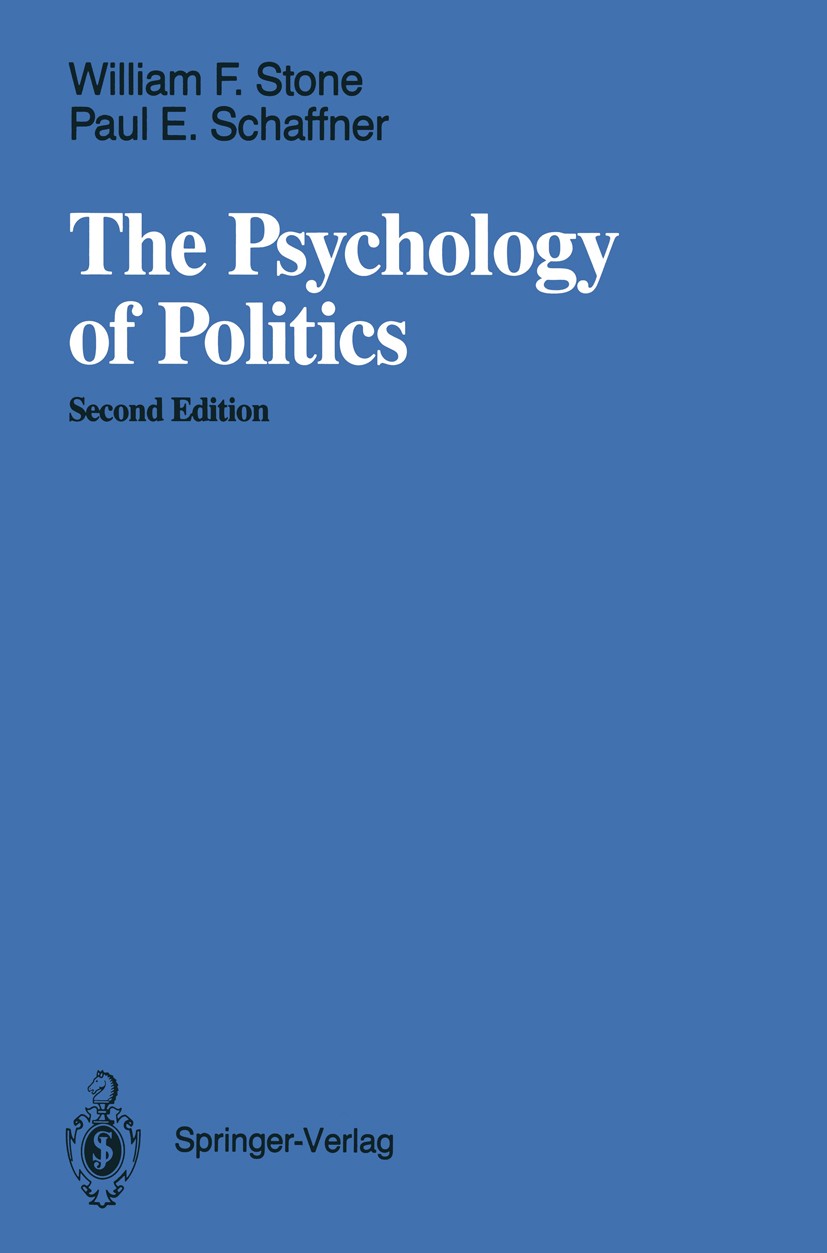Titlebook: The Psychology of Politics; William F. Stone,Paul E. Schaffner Book 1988Latest edition Springer-Verlag New York Inc. 1988 cognition.motiva Titlebook: The Psychology of Politics; William F. Stone,Paul E. Schaffner Book 1988Latest edition Springer-Verlag New York Inc. 1988 cognition.motiva