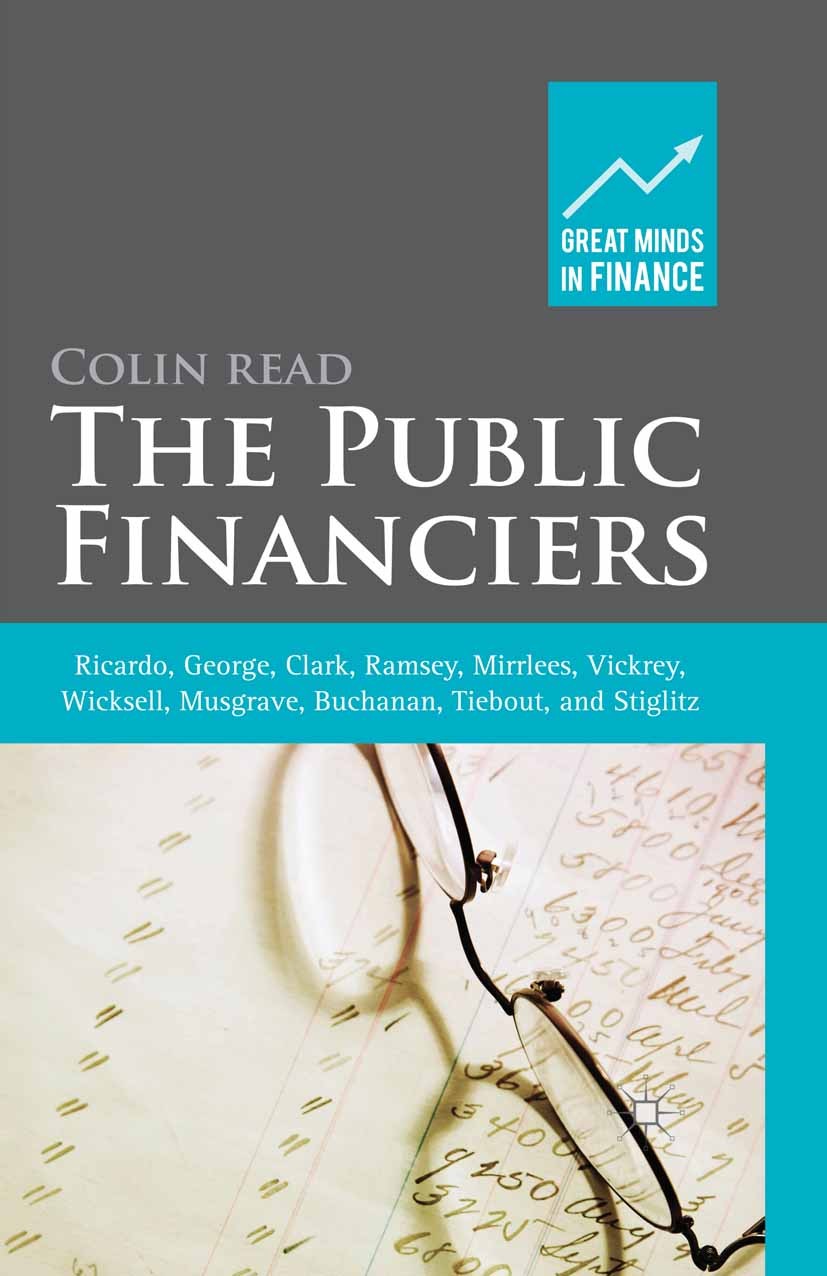 Titlebook: The Public Financiers; Ricardo, George, Cla Colin Read Book 2016 The Editor(s) (if applicable) and The Author(s) 2016 economics.finance.fin Titlebook: The Public Financiers; Ricardo, George, Cla Colin Read Book 2016 The Editor(s) (if applicable) and The Author(s) 2016 economics.finance.fin