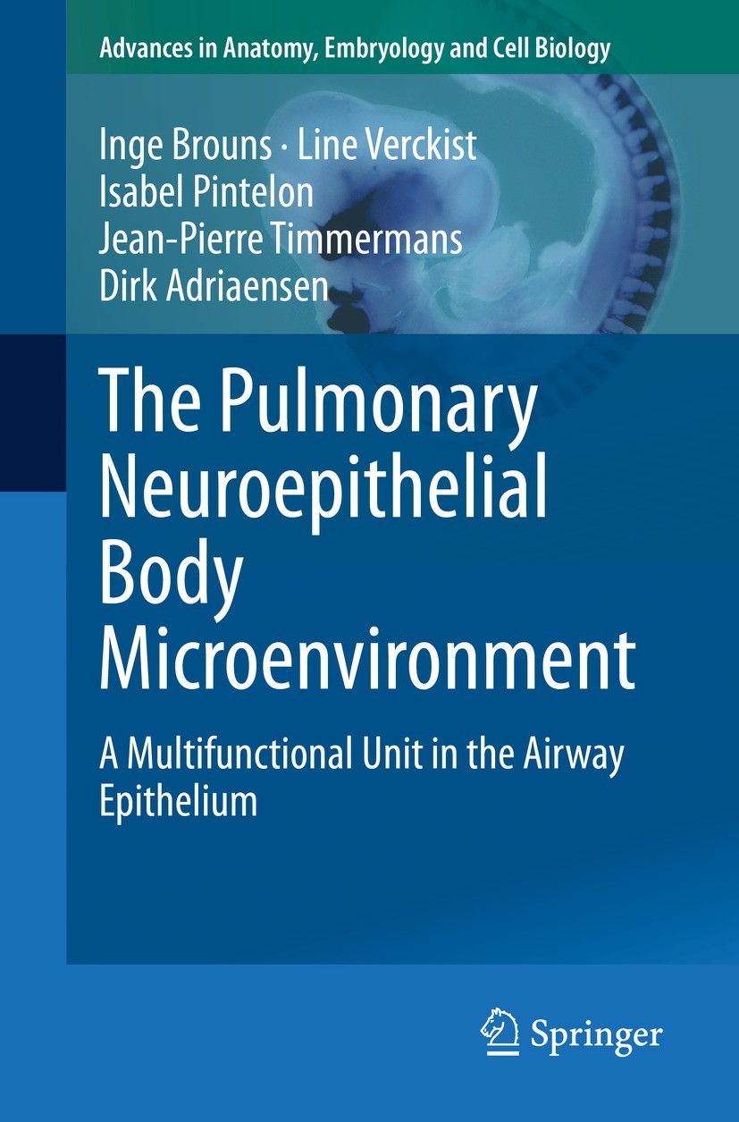 Titlebook: The Pulmonary Neuroepithelial Body Microenvironment; A Multifunctional Un Inge Brouns,Line Verckist,Dirk Adriaensen Book 2021 The Editor(s) Titlebook: The Pulmonary Neuroepithelial Body Microenvironment; A Multifunctional Un Inge Brouns,Line Verckist,Dirk Adriaensen Book 2021 The Editor(s)