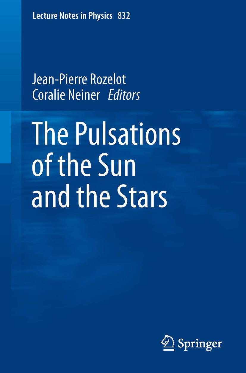 Titlebook: The Pulsations of the Sun and the Stars; Jean-Pierre Rozelot,Coralie Neiner Book 2011 Springer Berlin Heidelberg 2011 Asteroseismology.Ast Titlebook: The Pulsations of the Sun and the Stars; Jean-Pierre Rozelot,Coralie Neiner Book 2011 Springer Berlin Heidelberg 2011 Asteroseismology.Ast