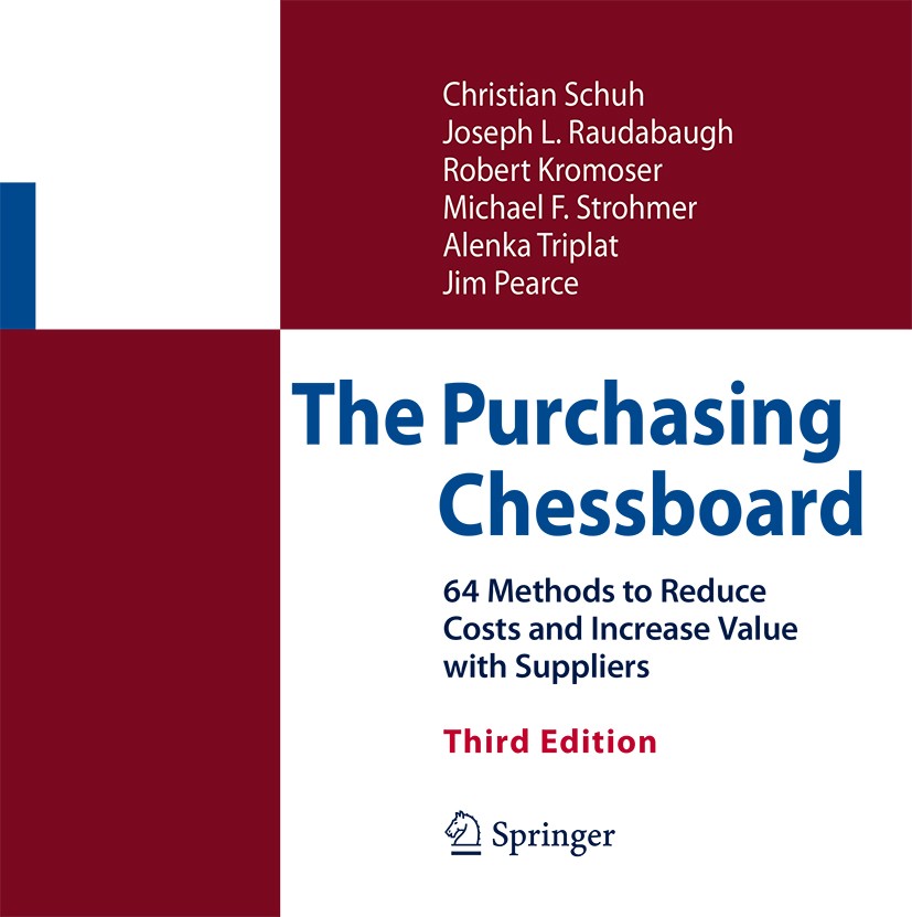 Titlebook: The Purchasing Chessboard; 64 Methods to Reduce Christian Schuh,Joseph L. Raudabaugh,Jim Pearce Book 2017Latest edition Springer Science+Bu Titlebook: The Purchasing Chessboard; 64 Methods to Reduce Christian Schuh,Joseph L. Raudabaugh,Jim Pearce Book 2017Latest edition Springer Science+Bu