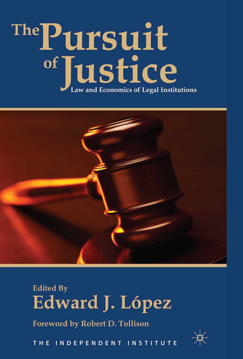 Titlebook: The Pursuit of Justice; Law and Economics of Edward J. López Book 2010 The Independent Institute 2010 economics.law.law and economics Titlebook: The Pursuit of Justice; Law and Economics of Edward J. López Book 2010 The Independent Institute 2010 economics.law.law and economics