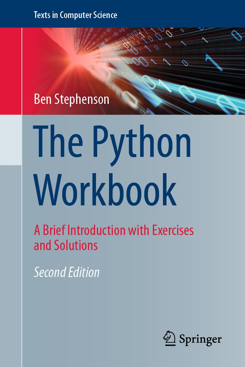 Titlebook: The Python Workbook; A Brief Introduction Ben Stephenson Textbook 2019Latest edition Springer Nature Switzerland AG 2019 Introductory Compu Titlebook: The Python Workbook; A Brief Introduction Ben Stephenson Textbook 2019Latest edition Springer Nature Switzerland AG 2019 Introductory Compu