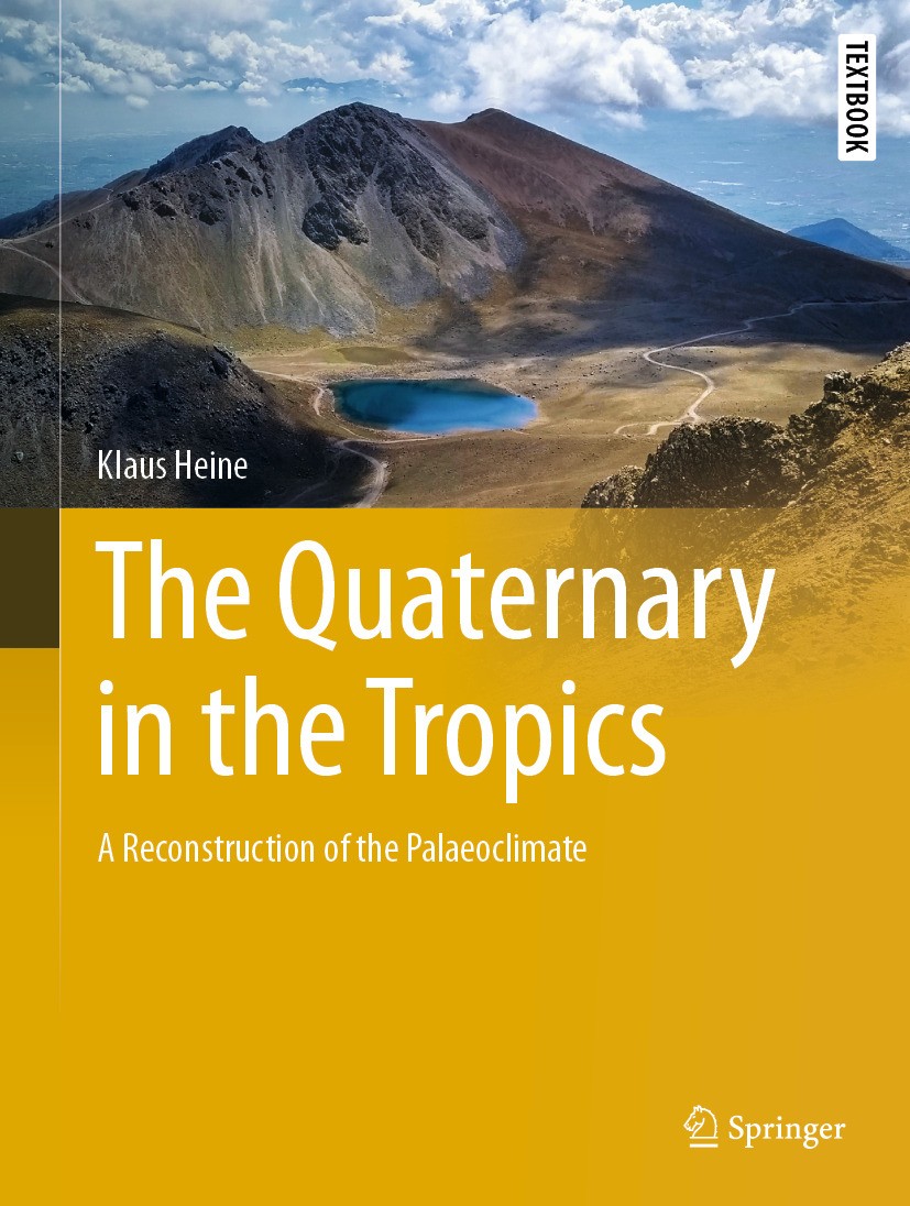Titlebook: The Quaternary in the Tropics; A Reconstruction of Klaus Heine Textbook 2024 The Editor(s) (if applicable) and The Author(s), under exclus Titlebook: The Quaternary in the Tropics; A Reconstruction of Klaus Heine Textbook 2024 The Editor(s) (if applicable) and The Author(s), under exclus