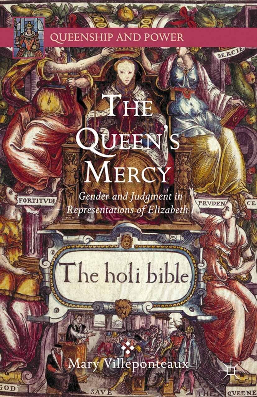 Titlebook: The Queen‘s Mercy; Gender and Judgment Mary Villeponteaux Book 2014 Palgrave Macmillan, a division of Nature America Inc. 2014 concept.gen Titlebook: The Queen‘s Mercy; Gender and Judgment Mary Villeponteaux Book 2014 Palgrave Macmillan, a division of Nature America Inc. 2014 concept.gen
