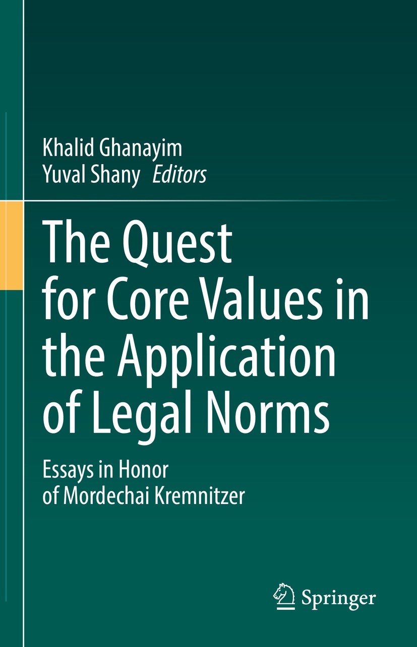 Titlebook: The Quest for Core Values in the Application of Legal Norms; Essays in Honor of M Khalid Ghanayim,Yuval Shany Book 2021 The Editor(s) (if a Titlebook: The Quest for Core Values in the Application of Legal Norms; Essays in Honor of M Khalid Ghanayim,Yuval Shany Book 2021 The Editor(s) (if a