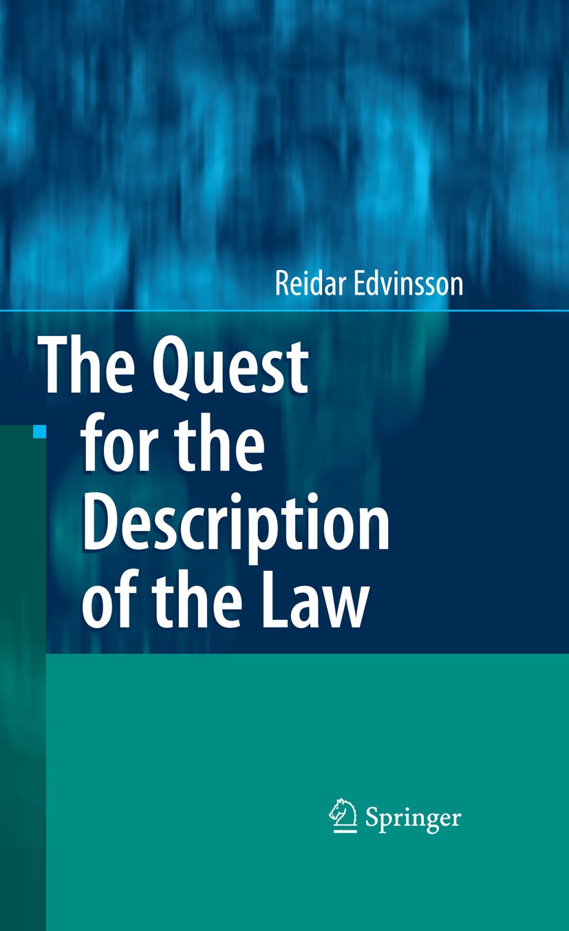 Titlebook: The Quest for the Description of the Law; Reidar Edvinsson Book 2009 Springer-Verlag Berlin Heidelberg 2009 H.L.A. Hart.Jeremy Bentham.Joh Titlebook: The Quest for the Description of the Law; Reidar Edvinsson Book 2009 Springer-Verlag Berlin Heidelberg 2009 H.L.A. Hart.Jeremy Bentham.Joh