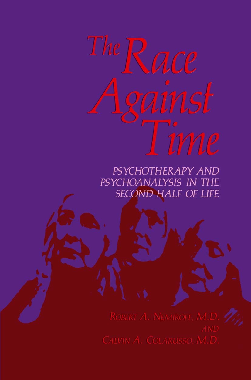 Titlebook: The Race Against Time; Psychotherapy and Ps Robert A. Nemiroff,Calvin A. Colarusso Book 1985 Springer Science+Business Media New York 1985 Titlebook: The Race Against Time; Psychotherapy and Ps Robert A. Nemiroff,Calvin A. Colarusso Book 1985 Springer Science+Business Media New York 1985