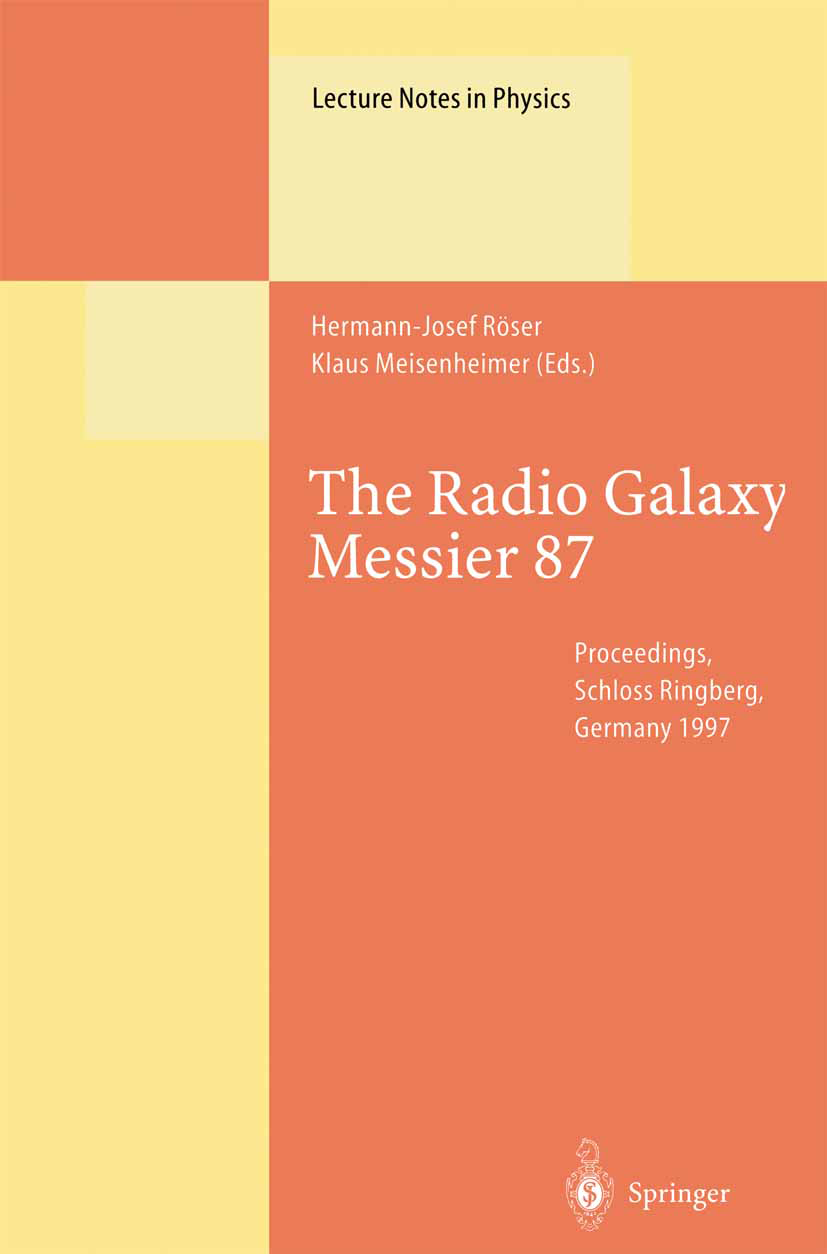 Titlebook: The Radio Galaxy Messier 87; Proceedings of a Wor Hermann-Josef Röser,Klaus Meisenheimer Conference proceedings 1999 Springer-Verlag Berlin Titlebook: The Radio Galaxy Messier 87; Proceedings of a Wor Hermann-Josef Röser,Klaus Meisenheimer Conference proceedings 1999 Springer-Verlag Berlin