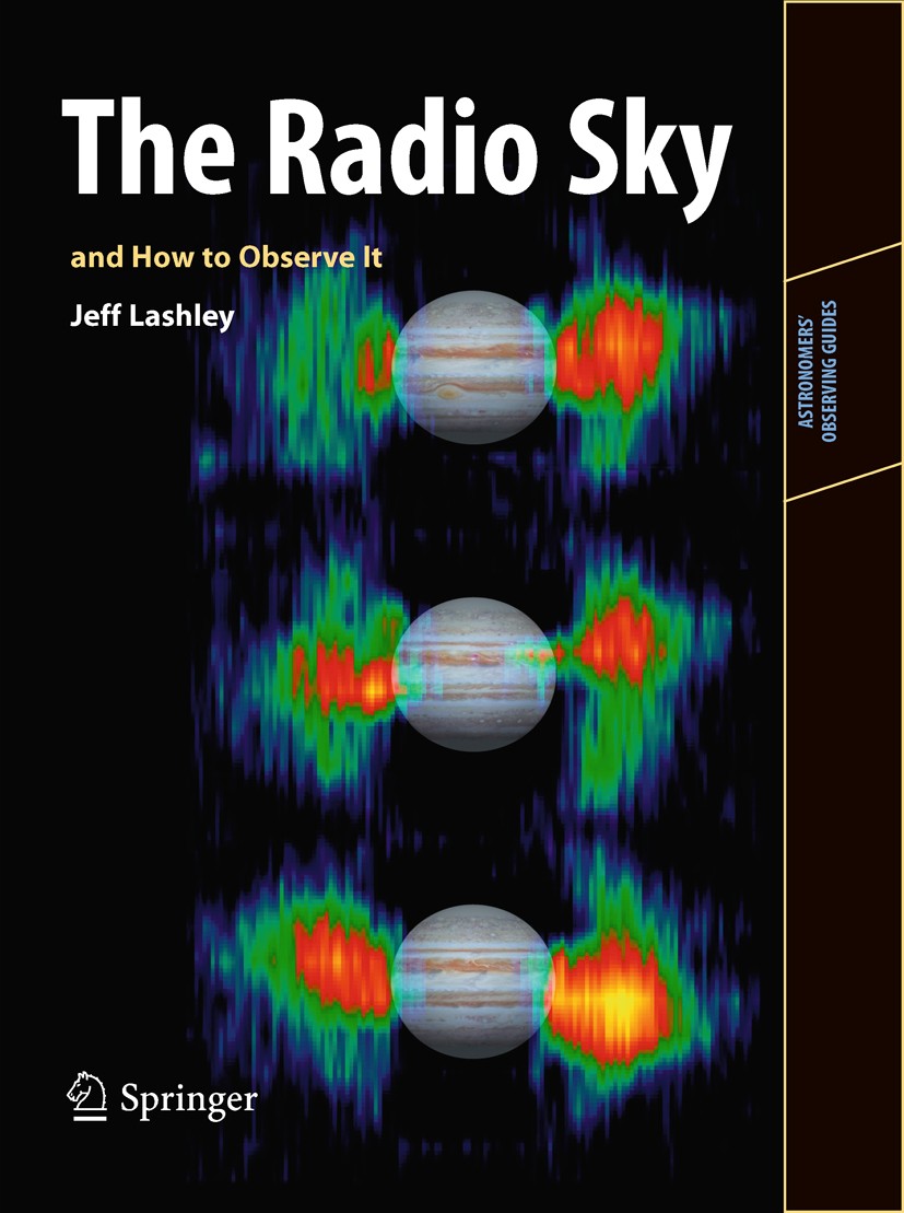 Titlebook: The Radio Sky and How to Observe It; Jeff Lashley Book 2010 Springer Science+Business Media, LLC 2010 Backyard Astronomy.Microwave TVRO.Pr Titlebook: The Radio Sky and How to Observe It; Jeff Lashley Book 2010 Springer Science+Business Media, LLC 2010 Backyard Astronomy.Microwave TVRO.Pr