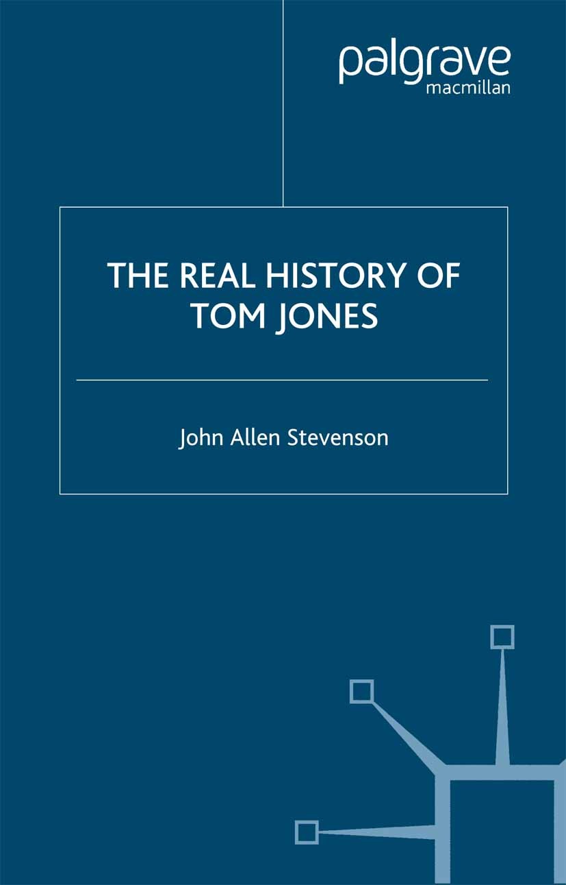 Titlebook: The Real History of Tom Jones; John Allen Stevenson Book 2005 John Allen Stevenson 2005 art.biography.comic.drawing.eighteenth century.Eng Titlebook: The Real History of Tom Jones; John Allen Stevenson Book 2005 John Allen Stevenson 2005 art.biography.comic.drawing.eighteenth century.Eng