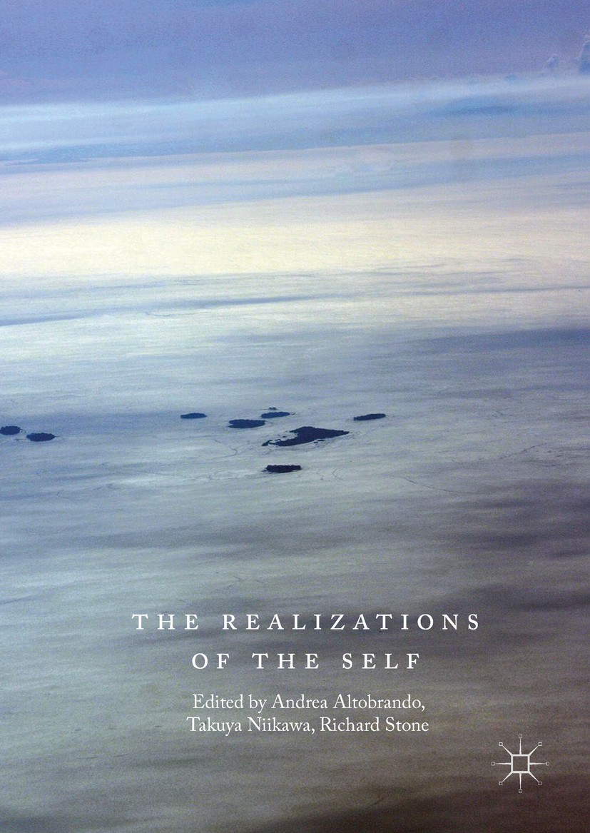 Titlebook: The Realizations of the Self; Andrea Altobrando,Takuya Niikawa,Richard Stone Book 2018 Springer Nature Switzerland AG 2018 Husserl.Carl Me Titlebook: The Realizations of the Self; Andrea Altobrando,Takuya Niikawa,Richard Stone Book 2018 Springer Nature Switzerland AG 2018 Husserl.Carl Me