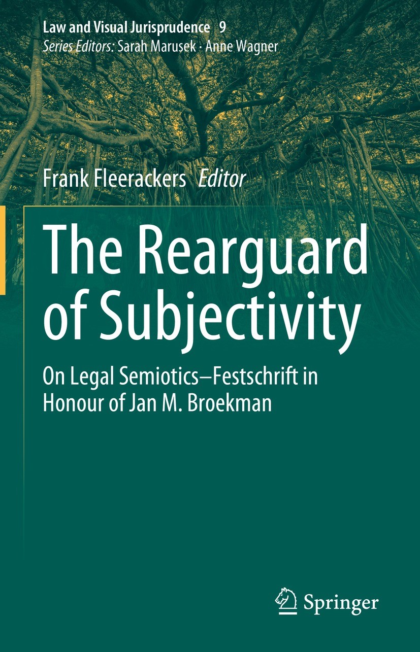 Titlebook: The Rearguard of Subjectivity; On Legal Semiotics – Frank Fleerackers Book 2023 The Editor(s) (if applicable) and The Author(s), under excl Titlebook: The Rearguard of Subjectivity; On Legal Semiotics – Frank Fleerackers Book 2023 The Editor(s) (if applicable) and The Author(s), under excl