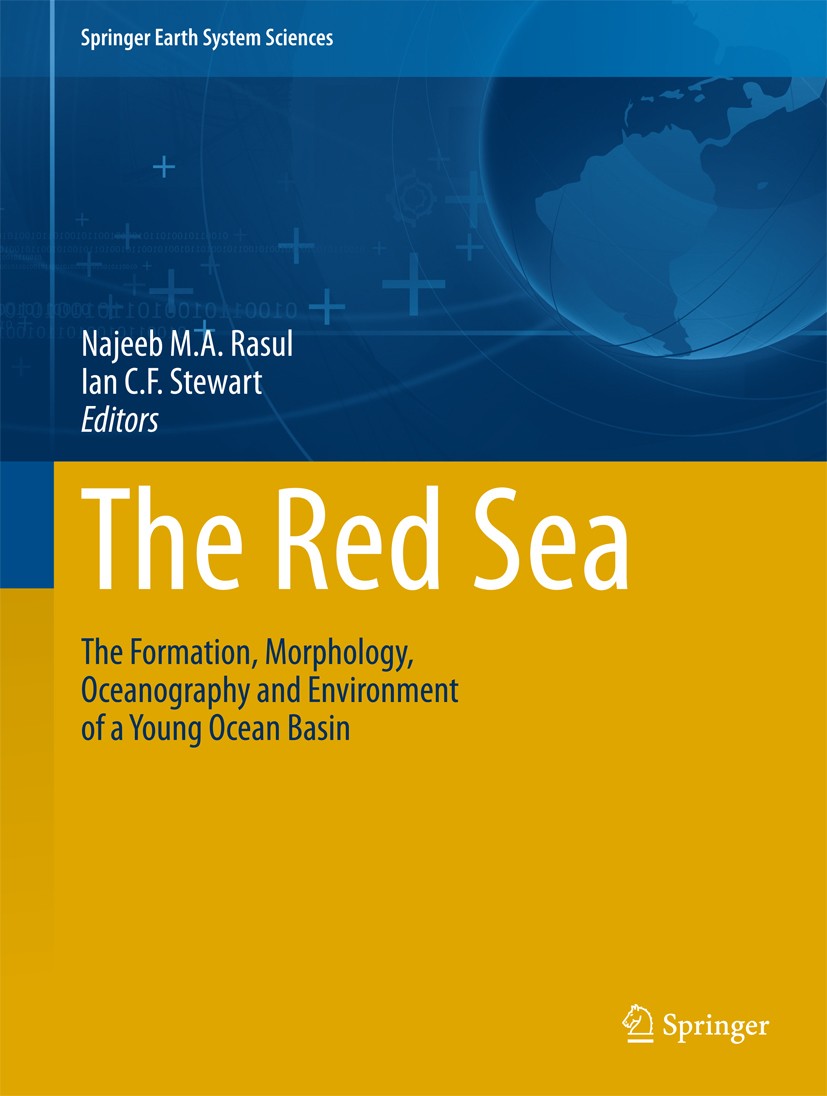 Titlebook: The Red Sea; The Formation, Morph Najeeb M.A. Rasul,Ian C.F. Stewart Book 2015 Springer-Verlag Berlin Heidelberg 2015 Environment.Geology.G Titlebook: The Red Sea; The Formation, Morph Najeeb M.A. Rasul,Ian C.F. Stewart Book 2015 Springer-Verlag Berlin Heidelberg 2015 Environment.Geology.G