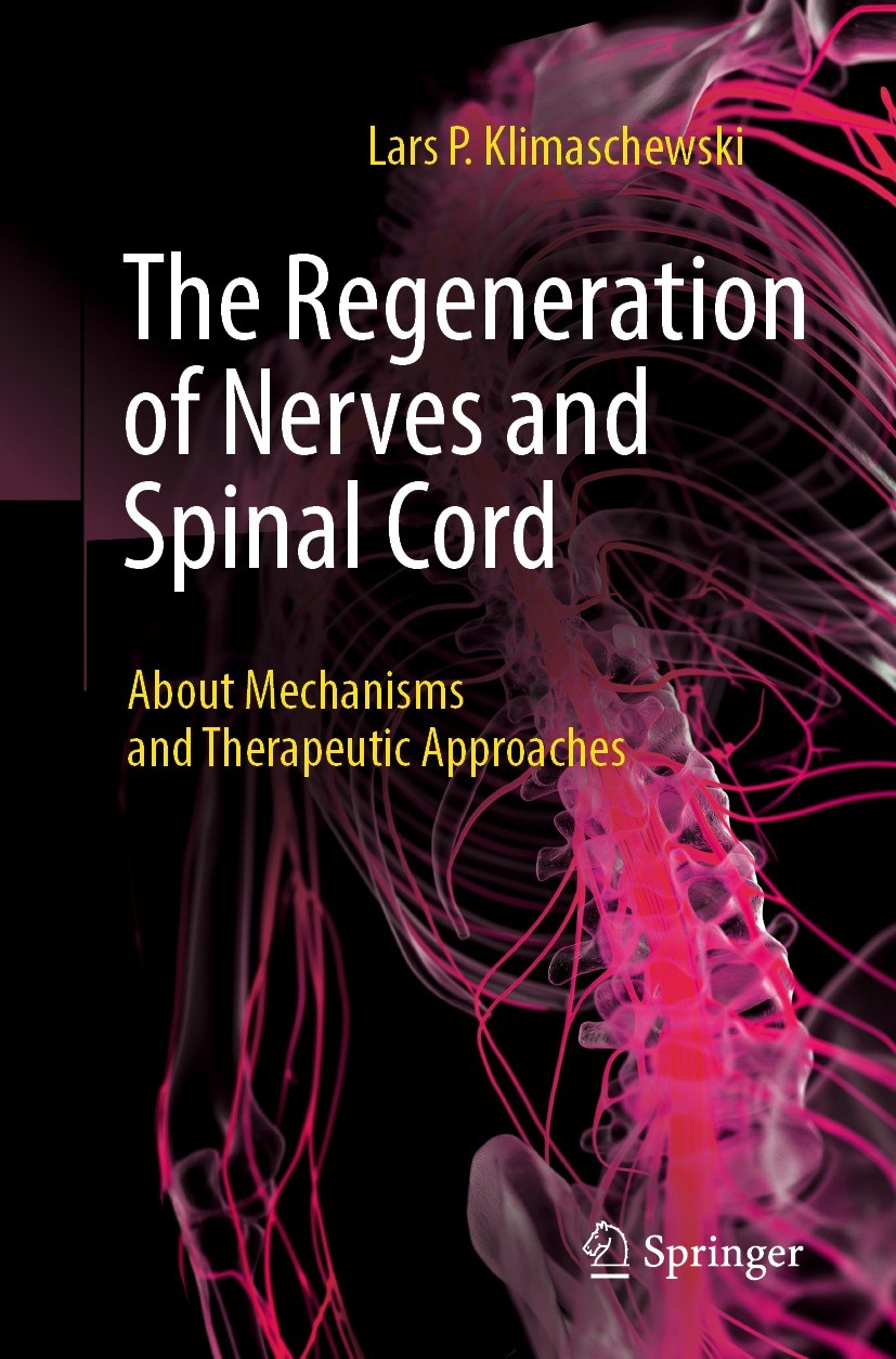 Titlebook: The Regeneration of Nerves and Spinal Cord; About Mechanisms and Lars P. Klimaschewski Book 2024 The Editor(s) (if applicable) and The Auth Titlebook: The Regeneration of Nerves and Spinal Cord; About Mechanisms and Lars P. Klimaschewski Book 2024 The Editor(s) (if applicable) and The Auth