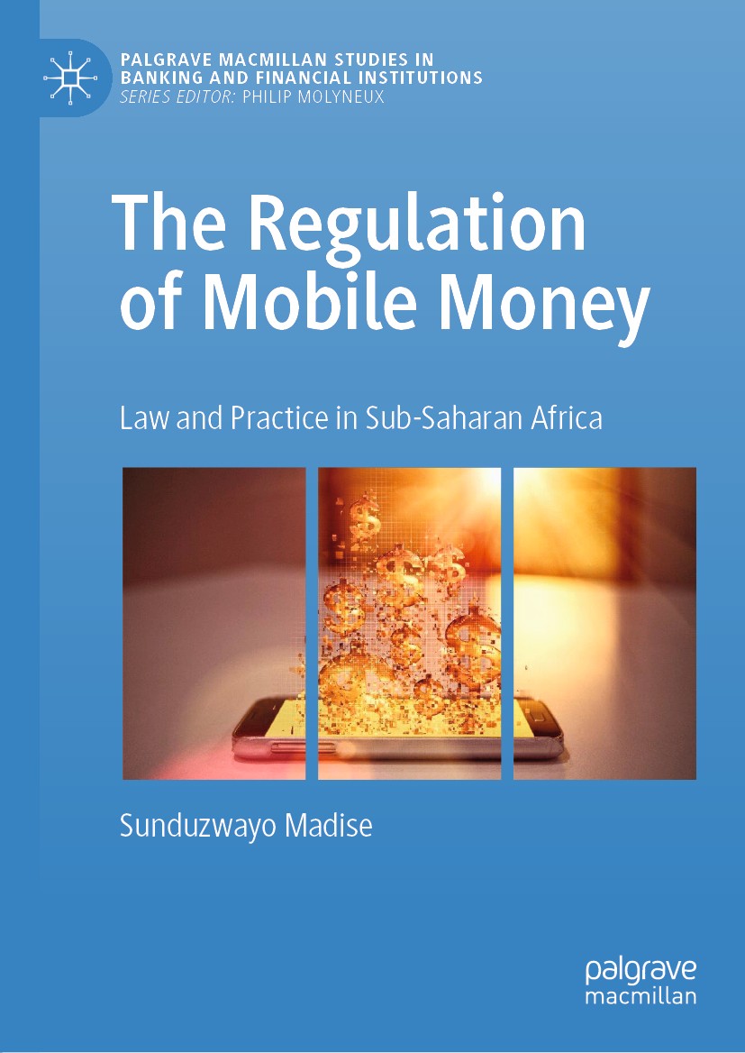Titlebook: The Regulation of Mobile Money; Law and Practice in Sunduzwayo Madise Book 2019 The Editor(s) (if applicable) and The Author(s), under exc Titlebook: The Regulation of Mobile Money; Law and Practice in Sunduzwayo Madise Book 2019 The Editor(s) (if applicable) and The Author(s), under exc
