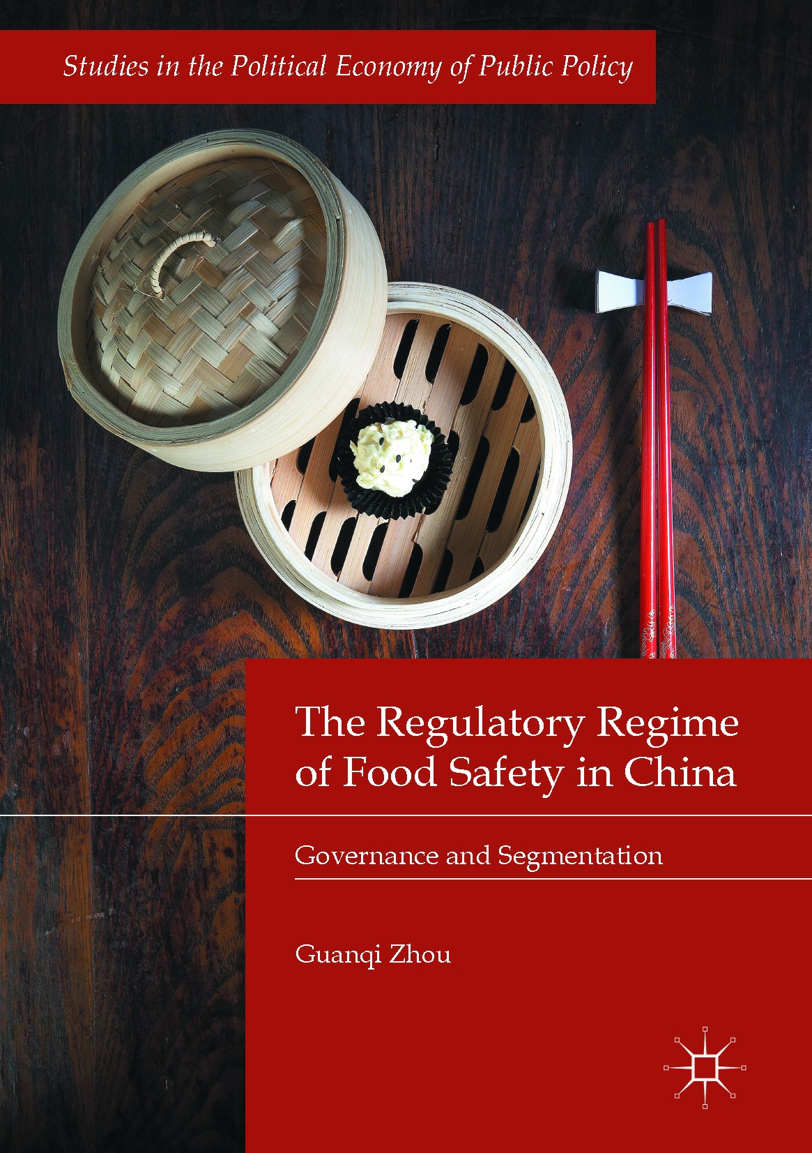 Titlebook: The Regulatory Regime of Food Safety in China; Governance and Segme Guanqi Zhou Book 2017 The Editor(s) (if applicable) and The Author(s) 2 Titlebook: The Regulatory Regime of Food Safety in China; Governance and Segme Guanqi Zhou Book 2017 The Editor(s) (if applicable) and The Author(s) 2