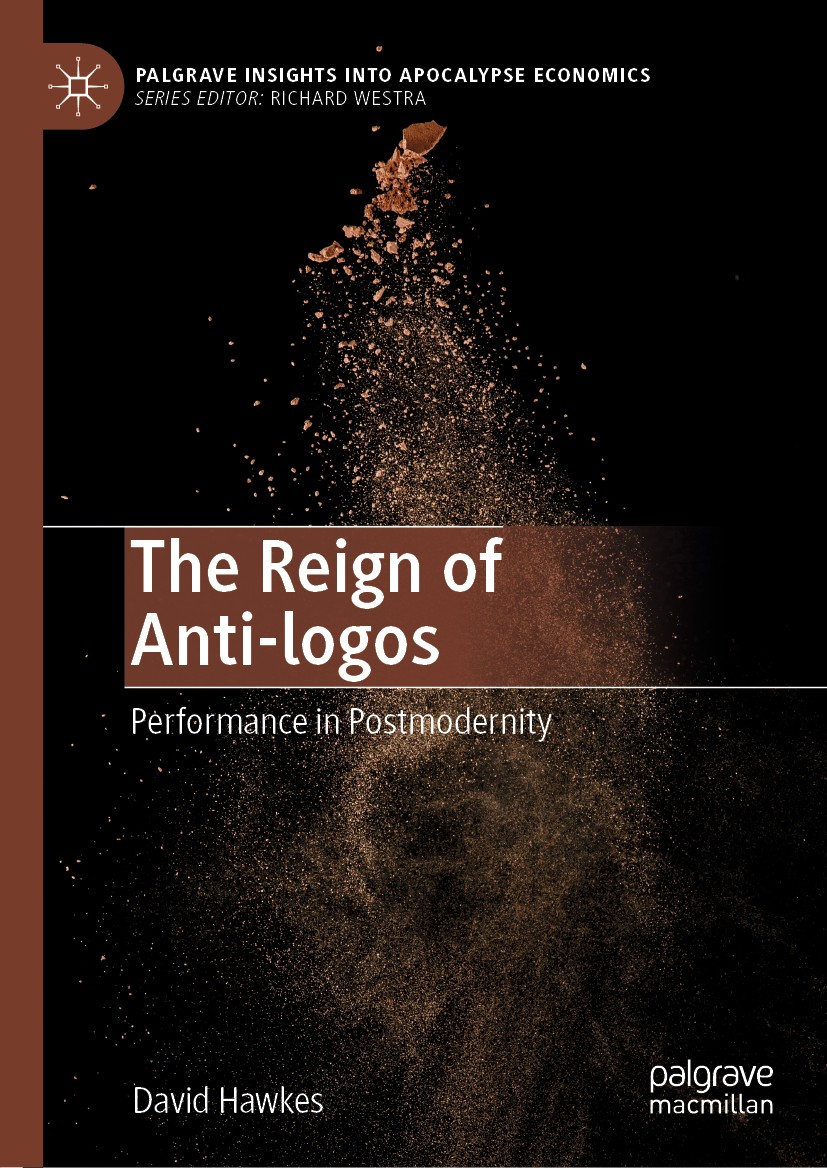 Titlebook: The Reign of Anti-logos; Performance in Postm David Hawkes Book 2020 The Editor(s) (if applicable) and The Author(s), under exclusive licen Titlebook: The Reign of Anti-logos; Performance in Postm David Hawkes Book 2020 The Editor(s) (if applicable) and The Author(s), under exclusive licen