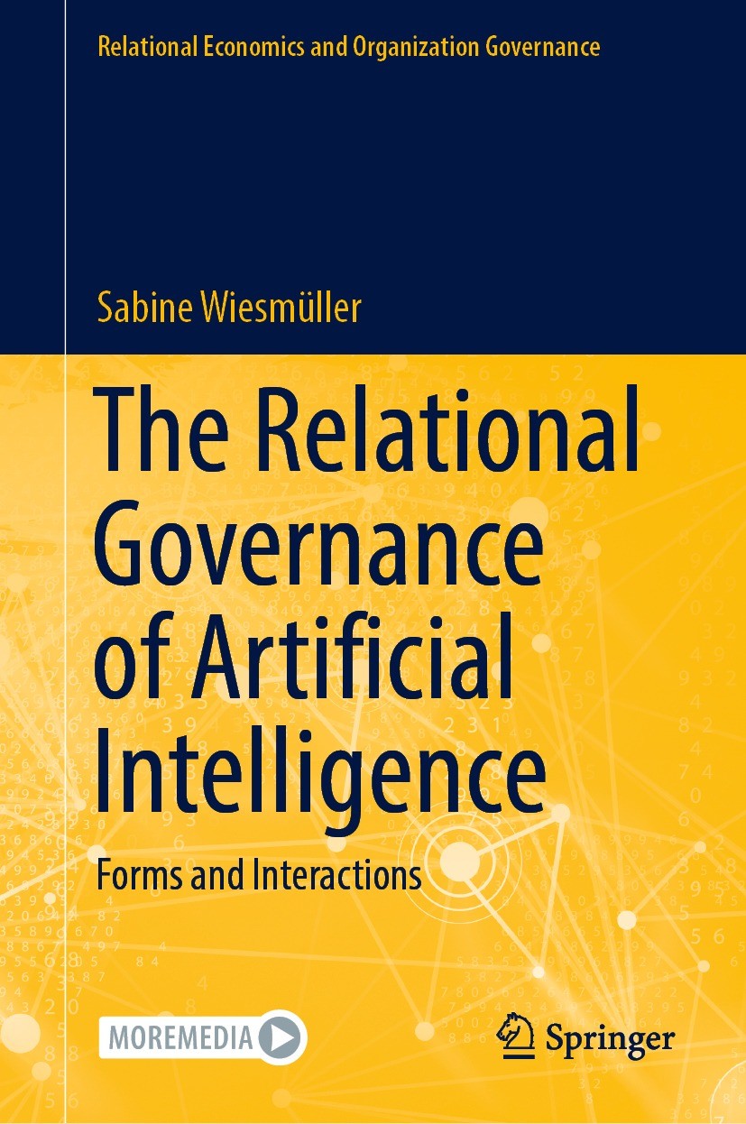 Titlebook: The Relational Governance of Artificial Intelligence; Forms and Interactio Sabine Wiesmüller Book 2023 The Editor(s) (if applicable) and Th Titlebook: The Relational Governance of Artificial Intelligence; Forms and Interactio Sabine Wiesmüller Book 2023 The Editor(s) (if applicable) and Th