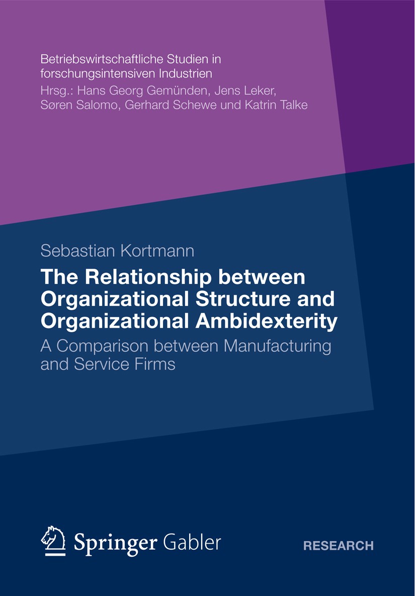 Titlebook: The Relationship between Organizational Structure and Organizational Ambidexterity; A Comparison between Sebastian Kortmann Book 2012 Gable Titlebook: The Relationship between Organizational Structure and Organizational Ambidexterity; A Comparison between Sebastian Kortmann Book 2012 Gable
