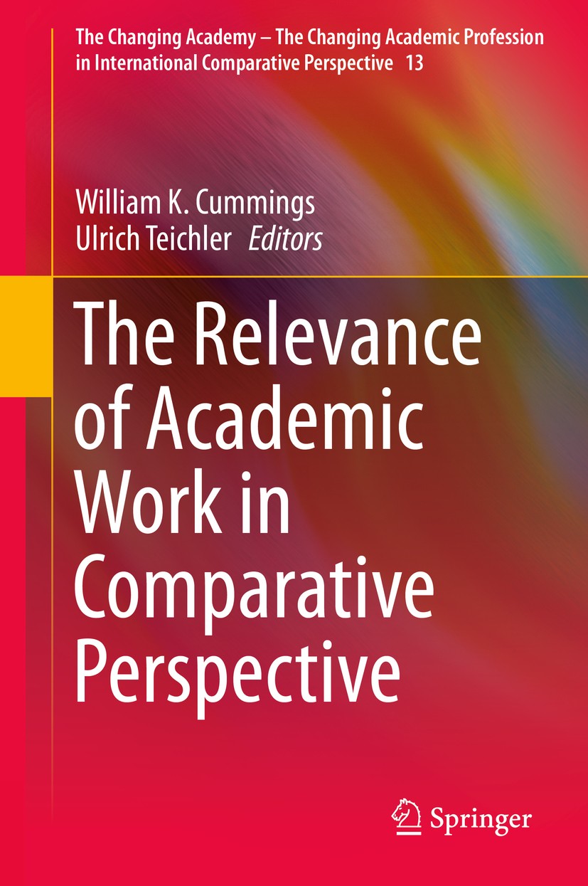Titlebook: The Relevance of Academic Work in Comparative Perspective; William K. Cummings,Ulrich Teichler Book 2015 Springer International Publishing Titlebook: The Relevance of Academic Work in Comparative Perspective; William K. Cummings,Ulrich Teichler Book 2015 Springer International Publishing