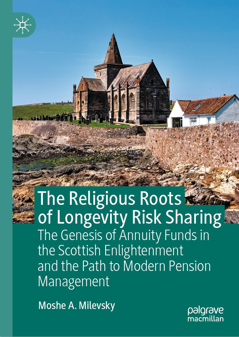 Titlebook: The Religious Roots of Longevity Risk Sharing; The Genesis of Annui Moshe A. Milevsky Book 2024 The Editor(s) (if applicable) and The Autho Titlebook: The Religious Roots of Longevity Risk Sharing; The Genesis of Annui Moshe A. Milevsky Book 2024 The Editor(s) (if applicable) and The Autho