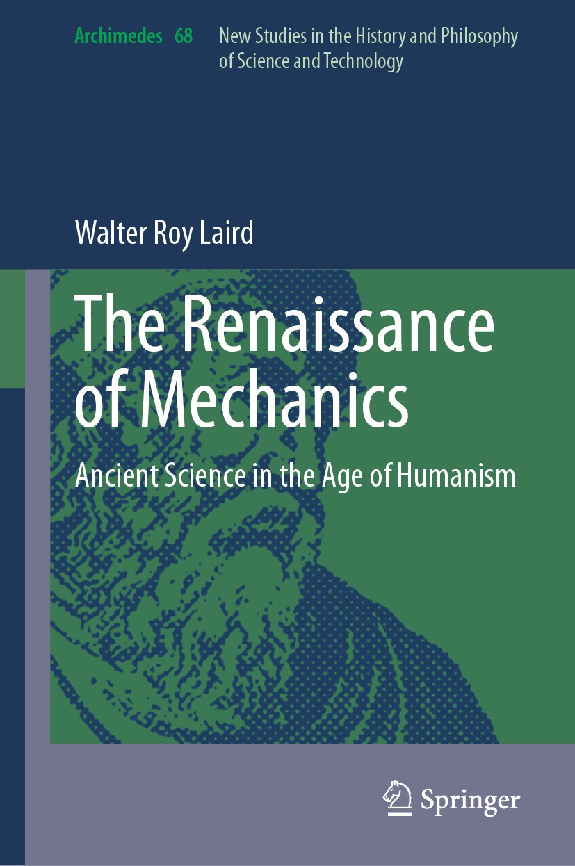 Titlebook: The Renaissance of Mechanics; Ancient Science in t Walter Roy Laird Book 2024 The Editor(s) (if applicable) and The Author(s), under exclus Titlebook: The Renaissance of Mechanics; Ancient Science in t Walter Roy Laird Book 2024 The Editor(s) (if applicable) and The Author(s), under exclus