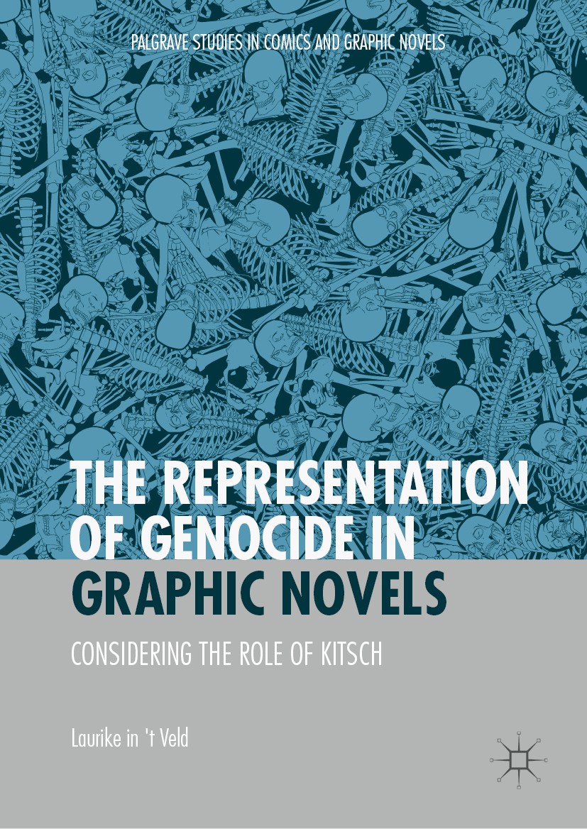 Titlebook: The Representation of Genocide in Graphic Novels; Considering the Role Laurike in ‘t Veld Book 2019 Springer Nature Switzerland AG 2019 Kit Titlebook: The Representation of Genocide in Graphic Novels; Considering the Role Laurike in ‘t Veld Book 2019 Springer Nature Switzerland AG 2019 Kit