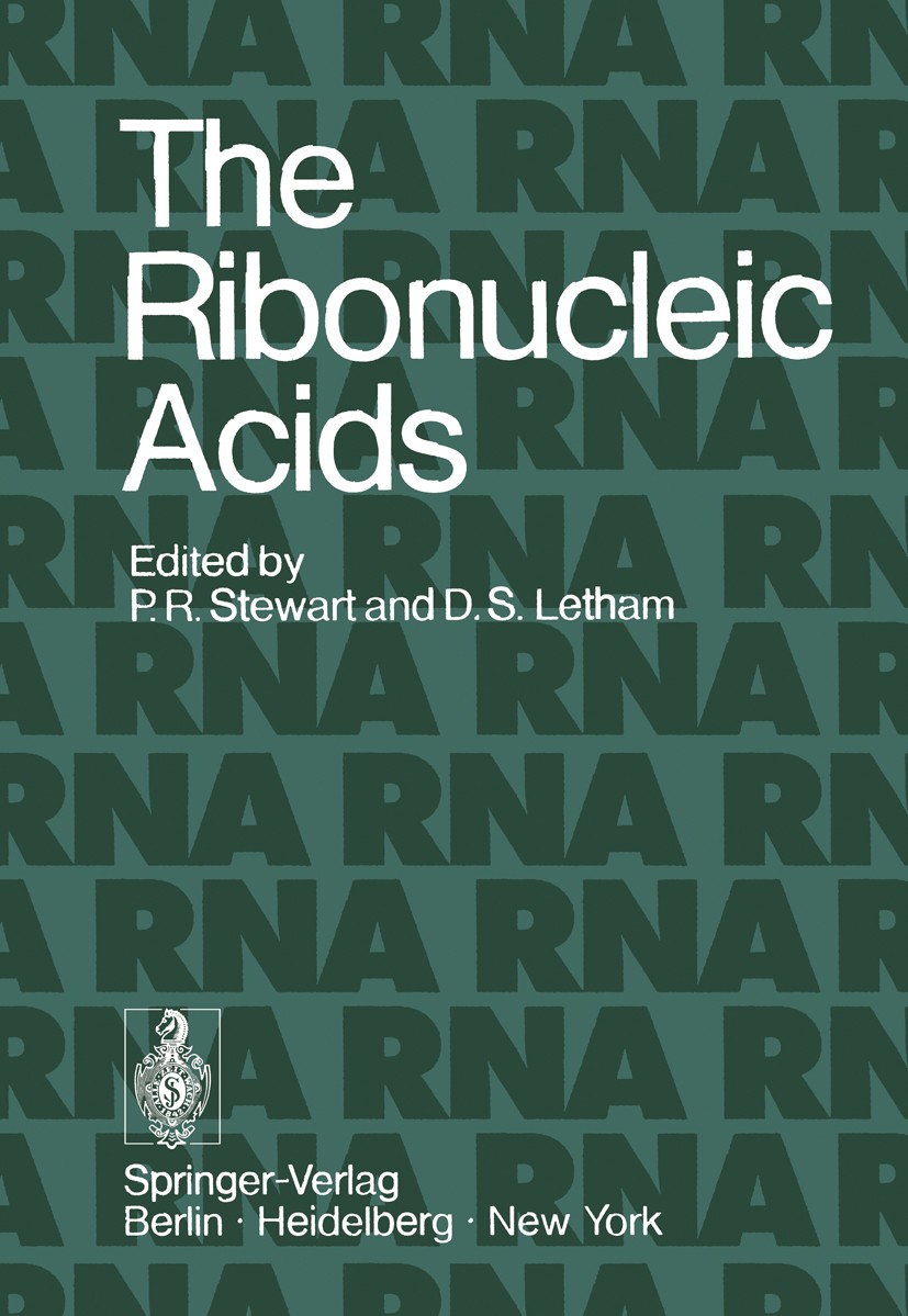 Titlebook: The Ribonucleic Acids; P. R. Stewart,D. S. Letham Textbook 19731st edition Springer-Verlag Berlin Heidelberg 1973 DNA.Organelle.RNA.bioche Titlebook: The Ribonucleic Acids; P. R. Stewart,D. S. Letham Textbook 19731st edition Springer-Verlag Berlin Heidelberg 1973 DNA.Organelle.RNA.bioche