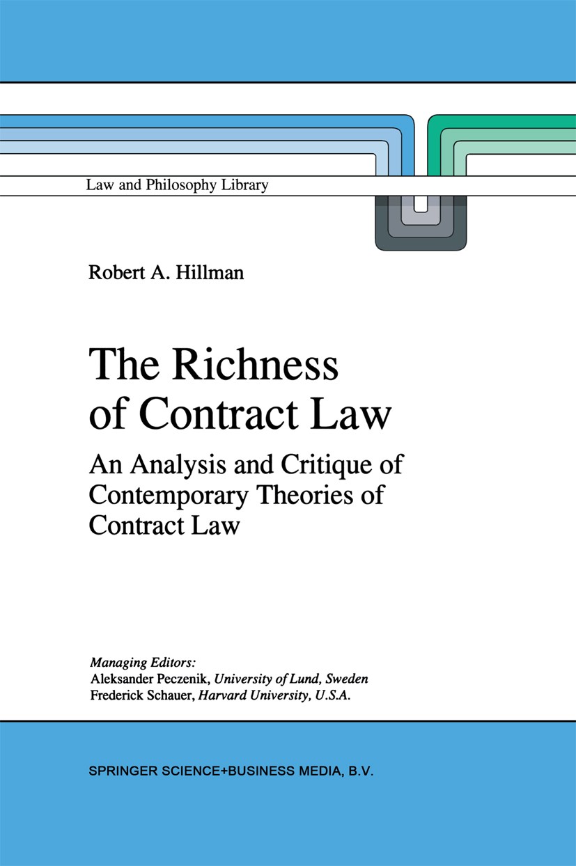 Titlebook: The Richness of Contract Law; An Analysis and Crit Robert A. Hillman Book 1997 Springer Science+Business Media Dordrecht 1997 Enforcement.c Titlebook: The Richness of Contract Law; An Analysis and Crit Robert A. Hillman Book 1997 Springer Science+Business Media Dordrecht 1997 Enforcement.c