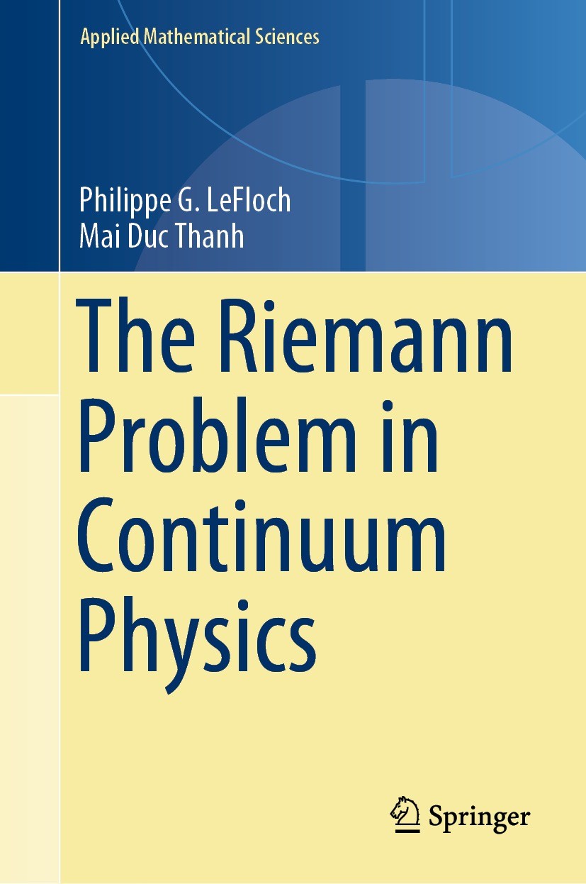 Titlebook: The Riemann Problem in Continuum Physics; Philippe G. LeFloch,Mai Duc Thanh Book 2023 Springer Nature Switzerland AG 2023 Riemann problem. Titlebook: The Riemann Problem in Continuum Physics; Philippe G. LeFloch,Mai Duc Thanh Book 2023 Springer Nature Switzerland AG 2023 Riemann problem.