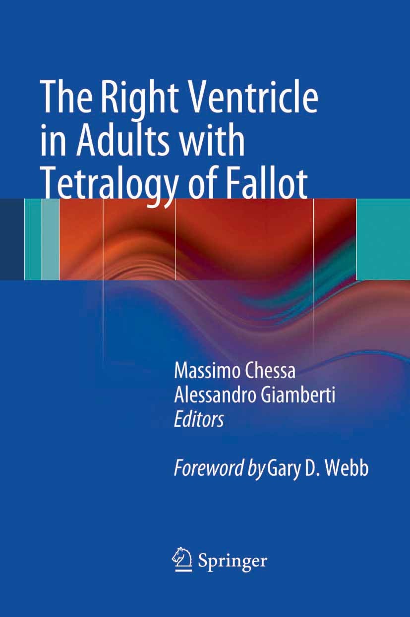 Titlebook: The Right Ventricle in Adults with Tetralogy of Fallot; Massimo Chessa,Alessandro Giamberti Book 2012 Springer-Verlag Italia 2012 Adult wi Titlebook: The Right Ventricle in Adults with Tetralogy of Fallot; Massimo Chessa,Alessandro Giamberti Book 2012 Springer-Verlag Italia 2012 Adult wi