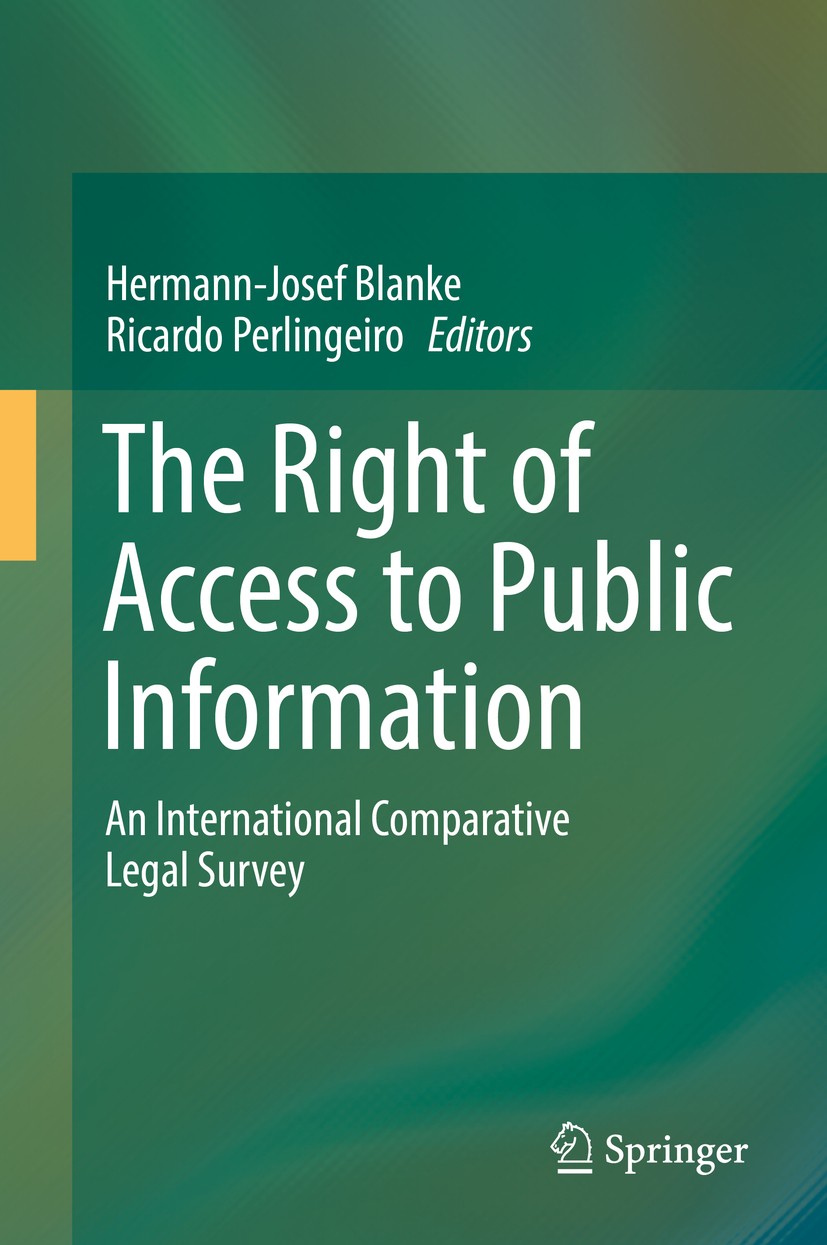 Titlebook: The Right of Access to Public Information; An International Com Hermann-Josef Blanke,Ricardo Perlingeiro Book 2018 Springer-Verlag GmbH Ger Titlebook: The Right of Access to Public Information; An International Com Hermann-Josef Blanke,Ricardo Perlingeiro Book 2018 Springer-Verlag GmbH Ger