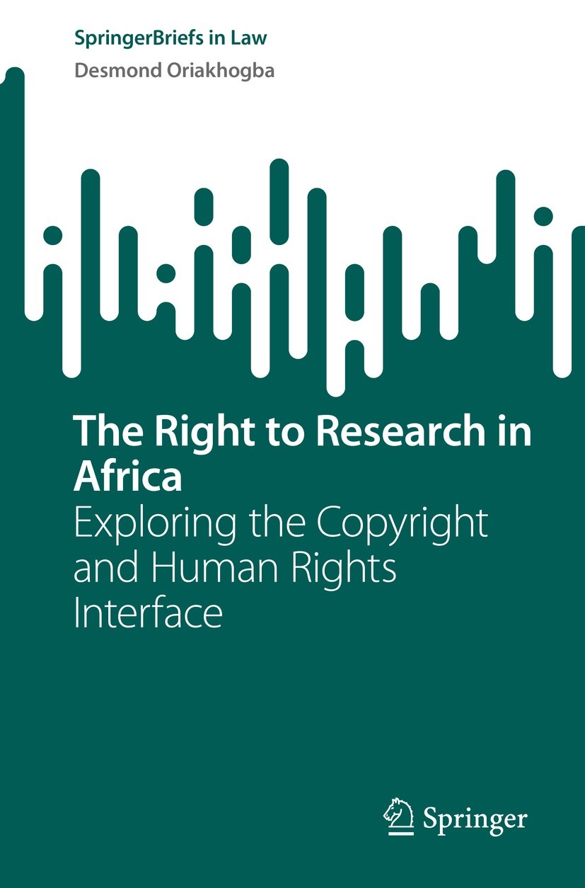 Titlebook: The Right to Research in Africa; Exploring the Copyri Desmond Oriakhogba Book 2023 The Editor(s) (if applicable) and The Author(s), under e Titlebook: The Right to Research in Africa; Exploring the Copyri Desmond Oriakhogba Book 2023 The Editor(s) (if applicable) and The Author(s), under e