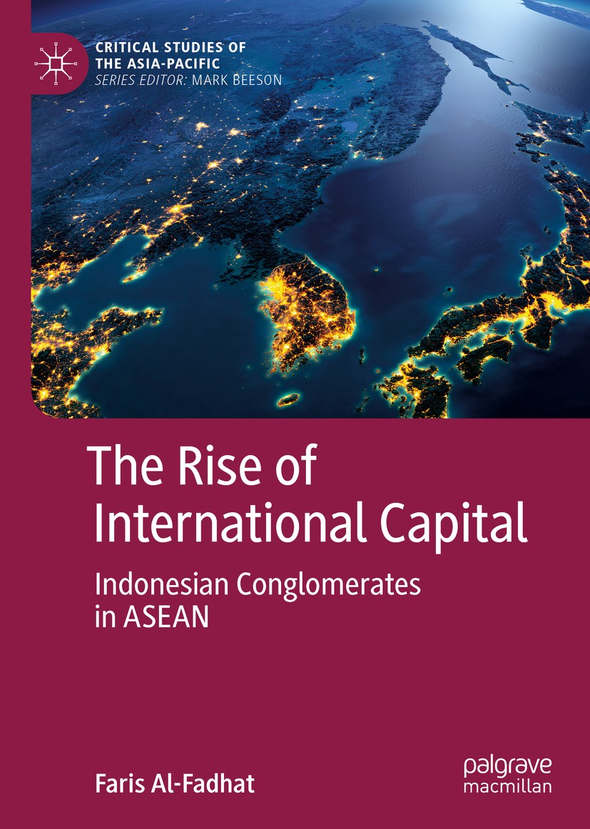 Titlebook: The Rise of International Capital; Indonesian Conglomer Faris Al-Fadhat Book 2019 The Editor(s) (if applicable) and The Author(s), under ex Titlebook: The Rise of International Capital; Indonesian Conglomer Faris Al-Fadhat Book 2019 The Editor(s) (if applicable) and The Author(s), under ex