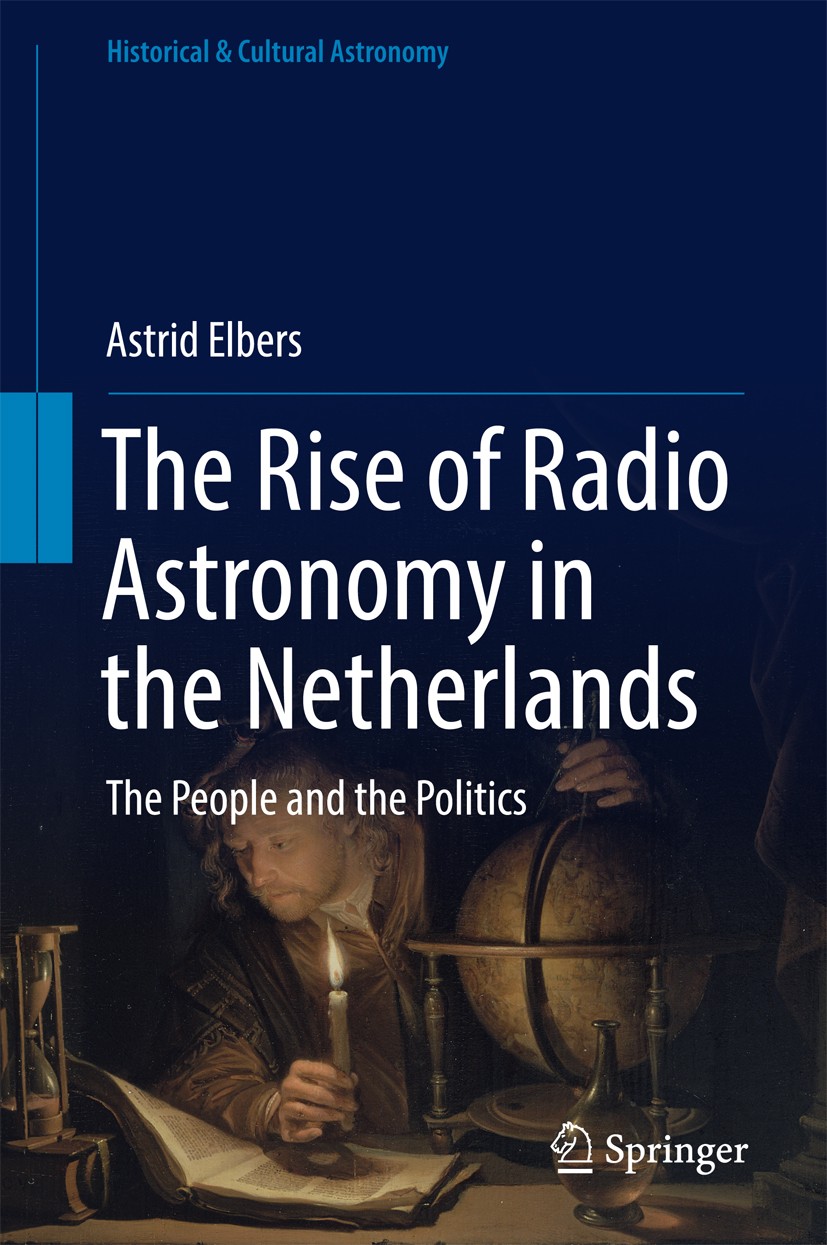 Titlebook: The Rise of Radio Astronomy in the Netherlands; The People and the P Astrid Elbers Book 2017 Springer International Publishing AG 2017 Jan Titlebook: The Rise of Radio Astronomy in the Netherlands; The People and the P Astrid Elbers Book 2017 Springer International Publishing AG 2017 Jan