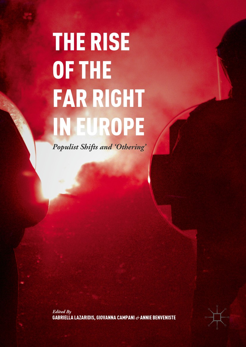 Titlebook: The Rise of the Far Right in Europe; Populist Shifts and Gabriella Lazaridis,Giovanna Campani,Annie Benveni Book 2016 The Editor(s) (if ap Titlebook: The Rise of the Far Right in Europe; Populist Shifts and Gabriella Lazaridis,Giovanna Campani,Annie Benveni Book 2016 The Editor(s) (if ap