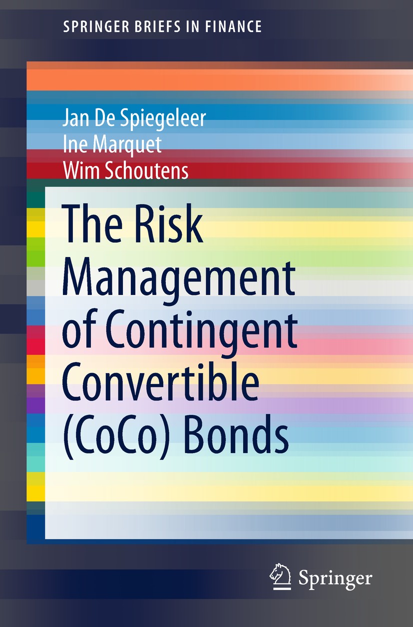 Titlebook: The Risk Management of Contingent Convertible (CoCo) Bonds; Jan De Spiegeleer,Ine Marquet,Wim Schoutens Book 2018 The Author(s), under exc Titlebook: The Risk Management of Contingent Convertible (CoCo) Bonds; Jan De Spiegeleer,Ine Marquet,Wim Schoutens Book 2018 The Author(s), under exc