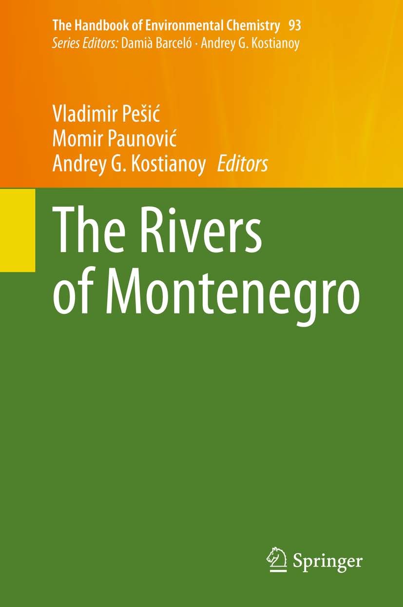 Titlebook: The Rivers of Montenegro; Vladimir Pešić,Momir Paunović,Andrey G. Kostianoy Book 2020 The Editor(s) (if applicable) and The Author(s), und Titlebook: The Rivers of Montenegro; Vladimir Pešić,Momir Paunović,Andrey G. Kostianoy Book 2020 The Editor(s) (if applicable) and The Author(s), und
