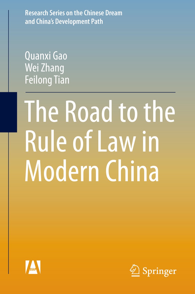 Titlebook: The Road to the Rule of Law in Modern China; Quanxi Gao,Wei Zhang,Feilong Tian Book 2015 Social Sciences Academic Press and Springer-Verla Titlebook: The Road to the Rule of Law in Modern China; Quanxi Gao,Wei Zhang,Feilong Tian Book 2015 Social Sciences Academic Press and Springer-Verla