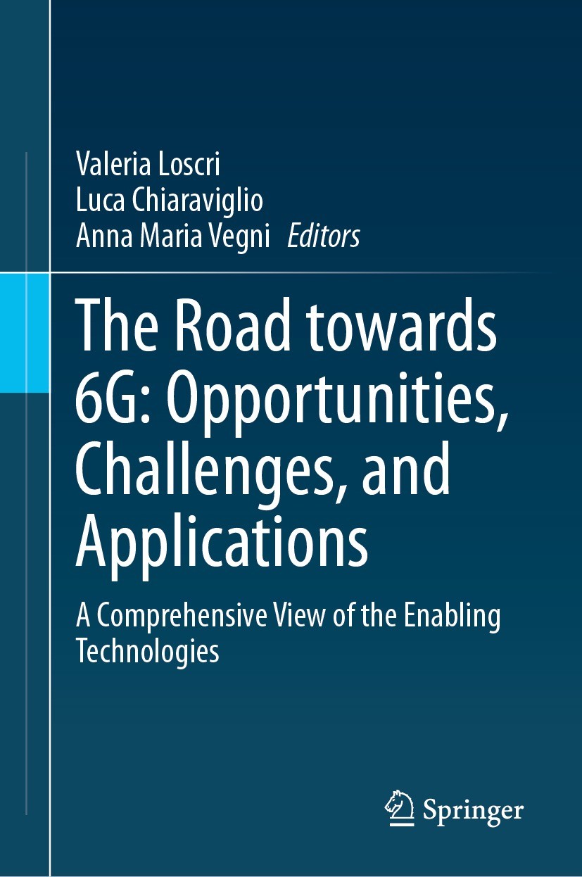 Titlebook: The Road towards 6G: Opportunities, Challenges, and Applications; A Comprehensive View Valeria Loscri,Luca Chiaraviglio,Anna Maria Vegni Bo Titlebook: The Road towards 6G: Opportunities, Challenges, and Applications; A Comprehensive View Valeria Loscri,Luca Chiaraviglio,Anna Maria Vegni Bo