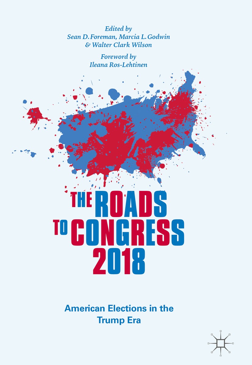 Titlebook: The Roads to Congress 2018; American Elections i Sean D. Foreman,Marcia L. Godwin,Walter Clark Wils Book 2020 The Editor(s) (if applicable) Titlebook: The Roads to Congress 2018; American Elections i Sean D. Foreman,Marcia L. Godwin,Walter Clark Wils Book 2020 The Editor(s) (if applicable)