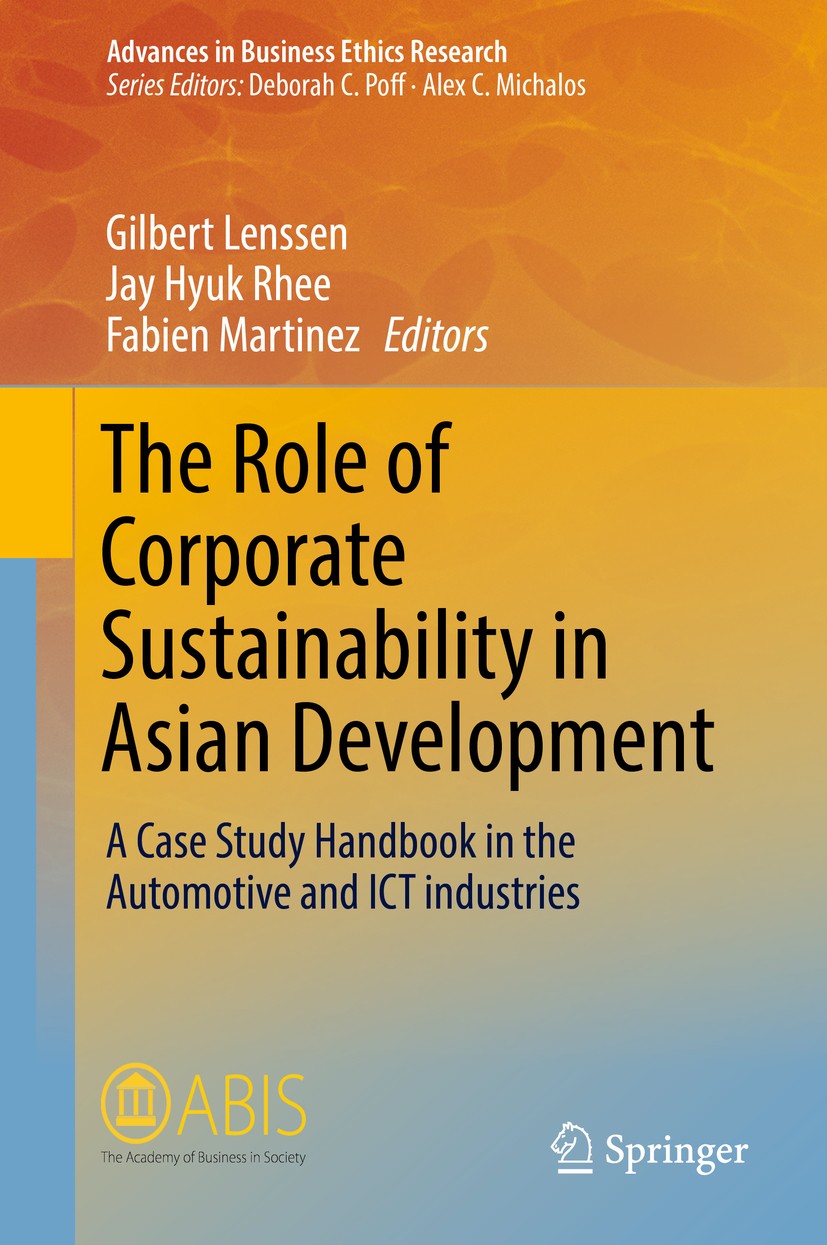 Titlebook: The Role of Corporate Sustainability in Asian Development; A Case Study Handboo Gilbert Lenssen,Jay Hyuk Rhee,Fabien Martinez Book 2017 Spr Titlebook: The Role of Corporate Sustainability in Asian Development; A Case Study Handboo Gilbert Lenssen,Jay Hyuk Rhee,Fabien Martinez Book 2017 Spr
