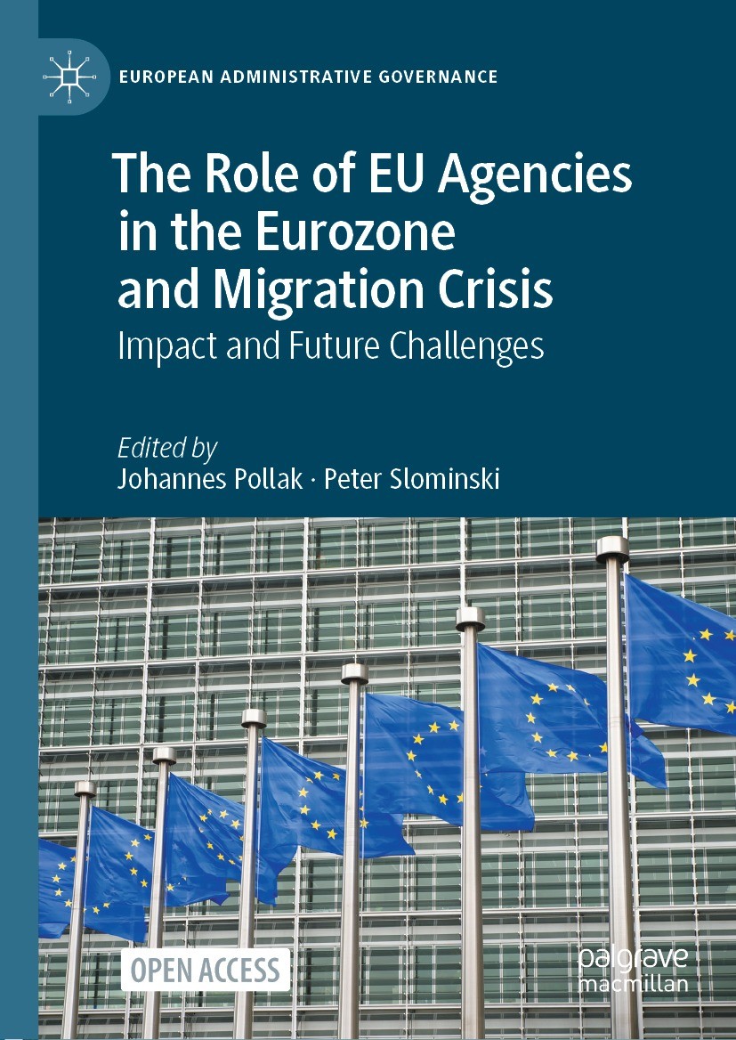 Titlebook: The Role of EU Agencies in the Eurozone and Migration Crisis; Impact and Future Ch Johannes Pollak,Peter Slominski Book 2021 The Editor(s) Titlebook: The Role of EU Agencies in the Eurozone and Migration Crisis; Impact and Future Ch Johannes Pollak,Peter Slominski Book 2021 The Editor(s)
