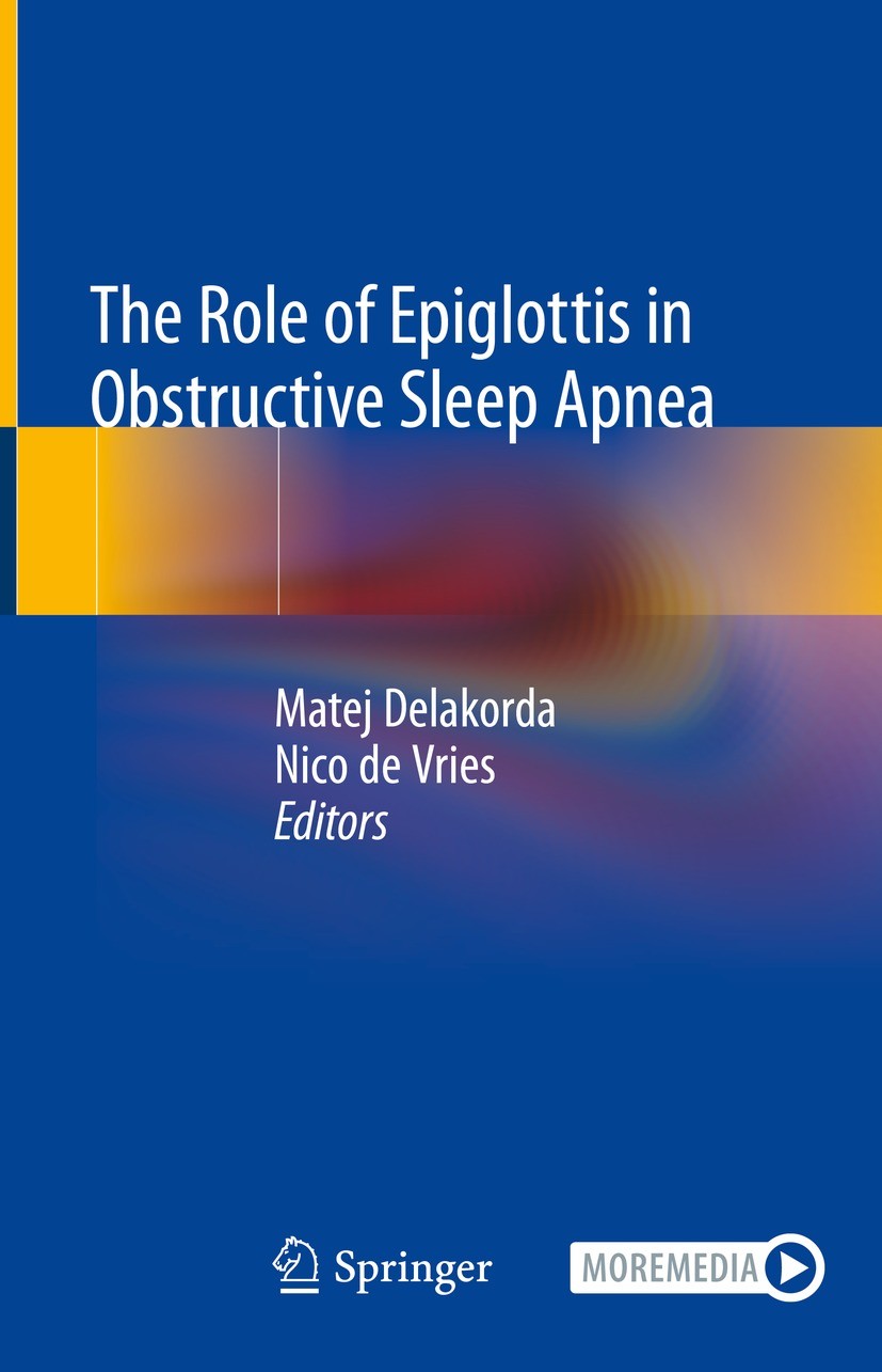 Titlebook: The Role of Epiglottis in Obstructive Sleep Apnea; Matej Delakorda,Nico de Vries Book 2023 The Editor(s) (if applicable) and The Author(s) Titlebook: The Role of Epiglottis in Obstructive Sleep Apnea; Matej Delakorda,Nico de Vries Book 2023 The Editor(s) (if applicable) and The Author(s)