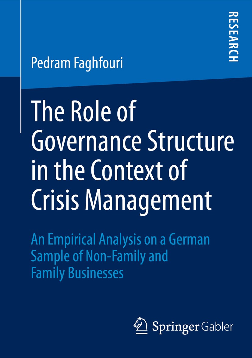 Titlebook: The Role of Governance Structure in the Context of Crisis Management; An Empirical Analysi Pedram Faghfouri Book 2013 Springer Fachmedien W Titlebook: The Role of Governance Structure in the Context of Crisis Management; An Empirical Analysi Pedram Faghfouri Book 2013 Springer Fachmedien W