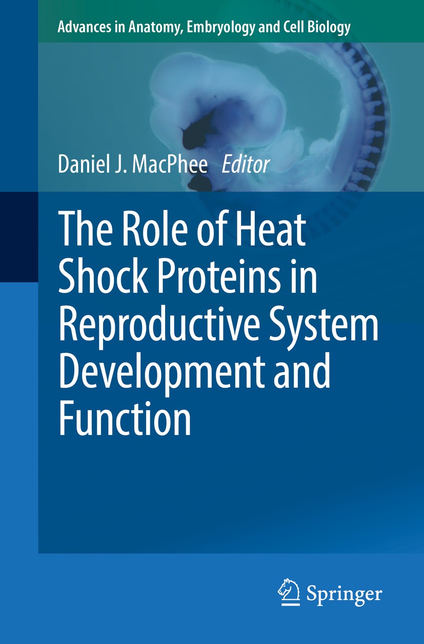 Titlebook: The Role of Heat Shock Proteins in Reproductive System Development and Function; Daniel J. MacPhee Book 2017 The Editor(s) (if applicable) Titlebook: The Role of Heat Shock Proteins in Reproductive System Development and Function; Daniel J. MacPhee Book 2017 The Editor(s) (if applicable)