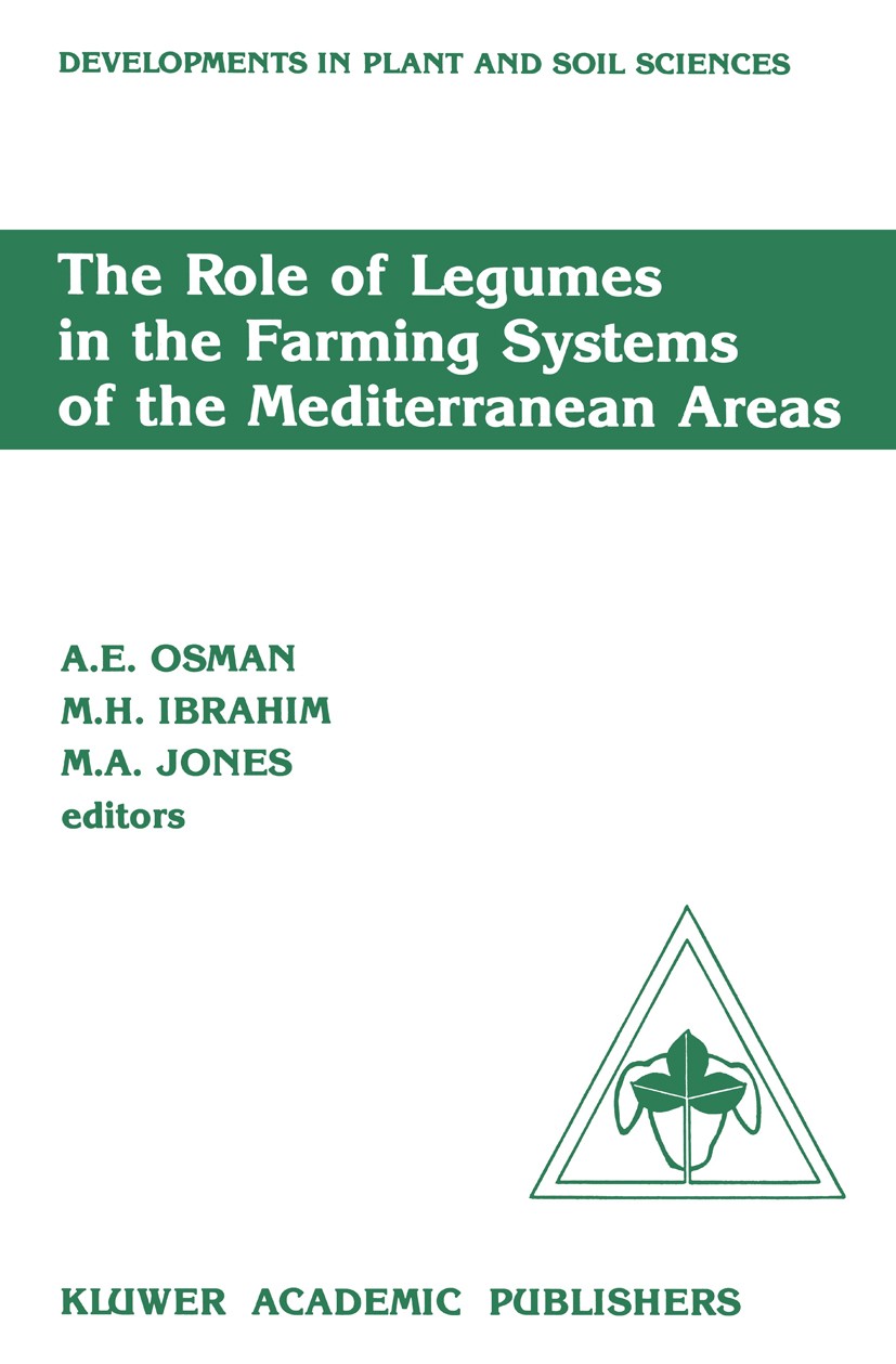 Titlebook: The Role of Legumes in the Farming Systems of the Mediterranean Areas; Proceedings of a Wor A. E. Osman,M. H. Ibrahim,M. A. Jones Conferenc Titlebook: The Role of Legumes in the Farming Systems of the Mediterranean Areas; Proceedings of a Wor A. E. Osman,M. H. Ibrahim,M. A. Jones Conferenc