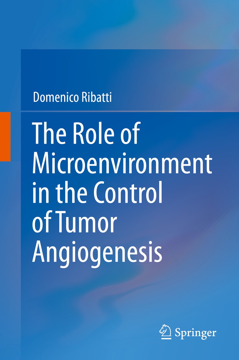 Titlebook: The Role of Microenvironment in the Control of Tumor Angiogenesis; Domenico Ribatti Book 2016 Springer International Publishing Switzerlan Titlebook: The Role of Microenvironment in the Control of Tumor Angiogenesis; Domenico Ribatti Book 2016 Springer International Publishing Switzerlan